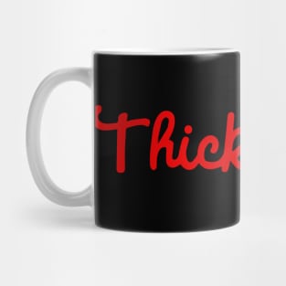 Thick! Mug